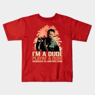 Kirk Lazarus I'm a Dude Playing a Dude Disguised as another Dude Kids T-Shirt